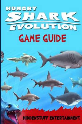 Book cover for Hungry Shark Evolution Game Guide