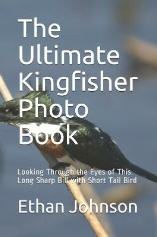 Cover of The Ultimate Kingfisher Photo Book