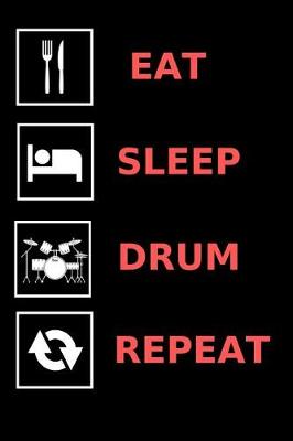 Book cover for Eat, Sleep, Drum, Repeat