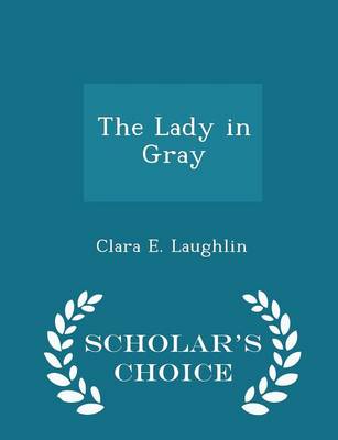Book cover for The Lady in Gray - Scholar's Choice Edition