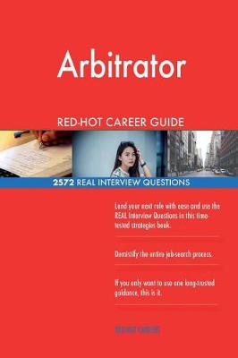 Book cover for Arbitrator RED-HOT Career Guide; 2572 REAL Interview Questions