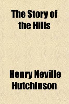 Book cover for The Story of the Hills; A Book about Mountains for General Readers