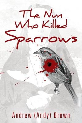 Book cover for The Nun Who Killed Sparrows