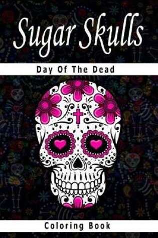 Cover of Sugar Skull Coloring Book Day of the Dead
