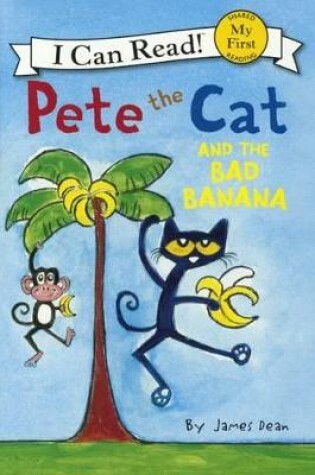Cover of Pete the Cat and the Bad Banana
