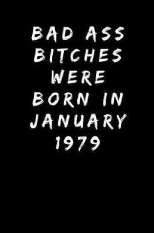 Cover of Bad Ass Bitches Were Born In January 1979