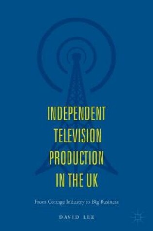 Cover of Independent Television Production in the UK