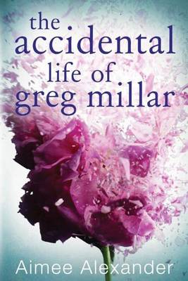 Book cover for The Accidental Life Of Greg Millar