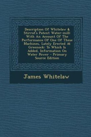 Cover of Description of Whitelaw & Stirrat's Patent Water-Mill