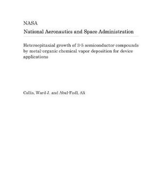 Book cover for Heteroepitaxial Growth of 3-5 Semiconductor Compounds by Metal-Organic Chemical Vapor Deposition for Device Applications