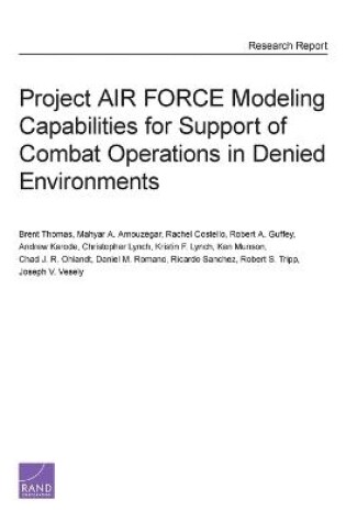 Cover of Project Air Force Modeling Capabilities for Support of Combat Operations in Denied Environments
