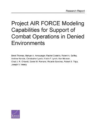 Book cover for Project Air Force Modeling Capabilities for Support of Combat Operations in Denied Environments