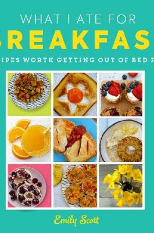 Cover of What I Ate for Breakfast