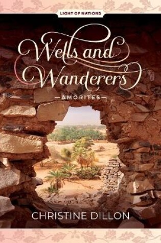 Wells and Wanderers - Amorites