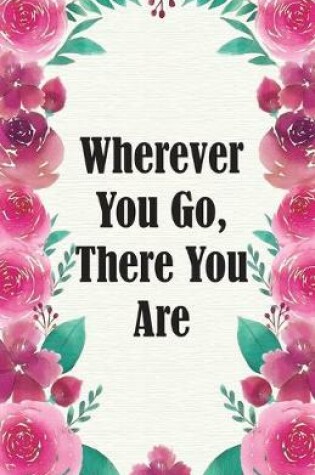 Cover of Wherever You Go, There You Are