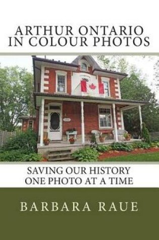 Cover of Arthur Ontario in Colour Photos