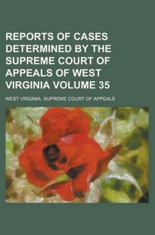 Cover of Reports of Cases Determined by the Supreme Court of Appeals of West Virginia Volume 35