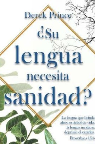 Cover of 9781892283665_Su lengua necesita sanidad
