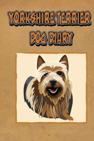 Cover of Yorkshire Terrier Dog Diary (Dog Diaries)