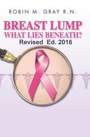 Cover of Breast Lump What Lies Beneath?