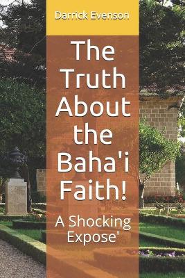 Book cover for The Truth About the Baha'i Faith
