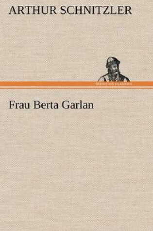 Cover of Frau Berta Garlan