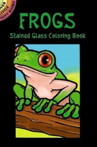 Cover of Frogs Stained Glass Coloring Book