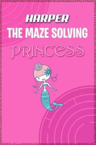 Cover of Harper the Maze Solving Princess