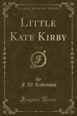 Book cover for Little Kate Kirby, Vol. 1 of 3 (Classic Reprint)