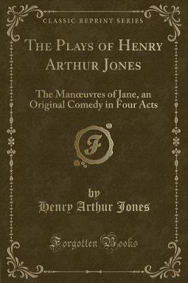 Book cover for The Plays of Henry Arthur Jones