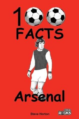 Cover of Arsenal - 100 Facts