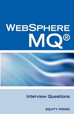 Book cover for IBM (R) Mq Series (R) and Websphere Mq (R) Interview Questions, Answers, and Explanations