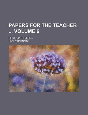 Book cover for Papers for the Teacher; First-[Sixth] Series Volume 6