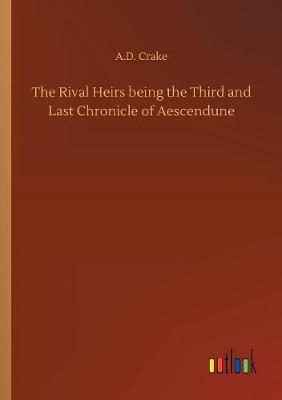 Book cover for The Rival Heirs being the Third and Last Chronicle of Aescendune