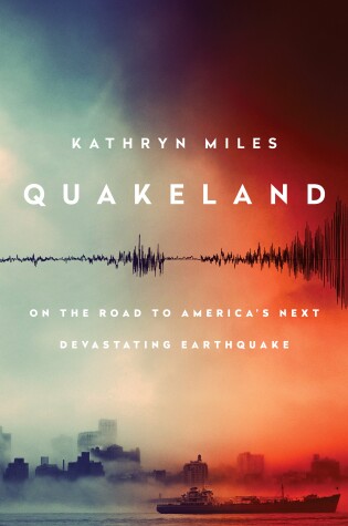 Book cover for Quakeland: Preparing for America's Next Devastating Earthquake