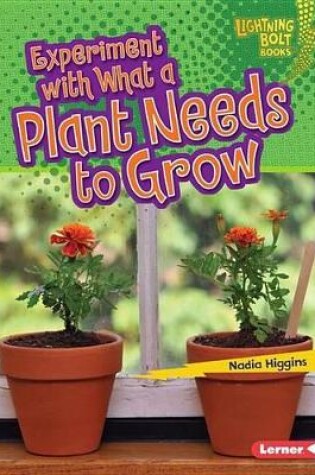 Cover of Experiment with What a Plant Needs to Grow