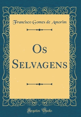 Book cover for Os Selvagens (Classic Reprint)