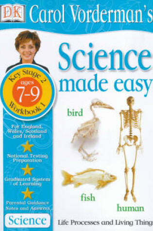 Cover of Science Made Easy:  Age 7-9 Workbook 1 Life Processes & Living Things