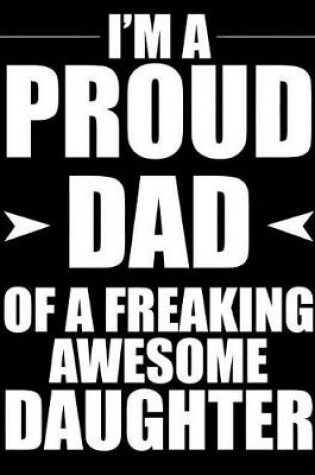 Cover of I'm proud dad of a freaking awesome daughter