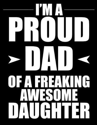 Book cover for I'm proud dad of a freaking awesome daughter