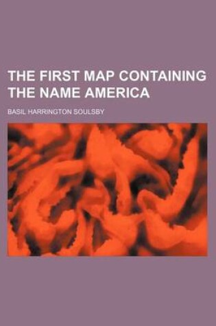 Cover of The First Map Containing the Name America