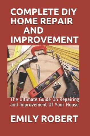 Cover of Complete DIY Home Repair and Improvement