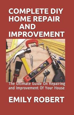 Book cover for Complete DIY Home Repair and Improvement