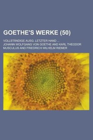 Cover of Goethe's Werke (50); Vollstandige Ausg. Letzter Hand