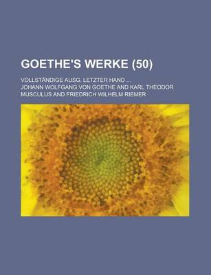 Book cover for Goethe's Werke (50); Vollstandige Ausg. Letzter Hand