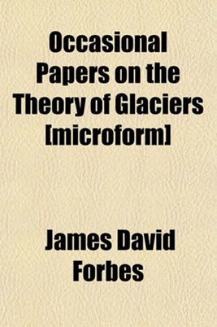 Cover of Occasional Papers on the Theory of Glaciers [Microform]