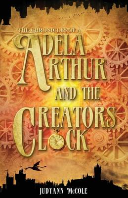 Book cover for Adela Arthur and the Creator's Clock