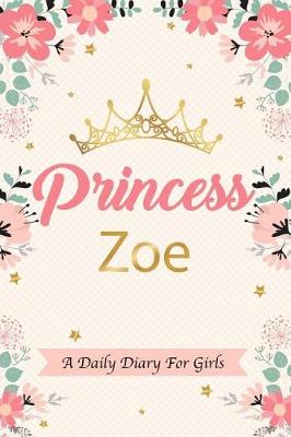 Book cover for Princess Zoe a Daily Diary for Girls