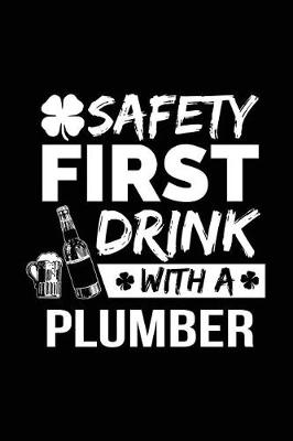 Cover of Safety First Drink With A Plumber