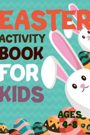 Cover of Easter Activity Book For Kids Ages 4-8